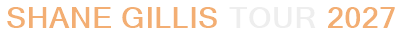 Shane Gillis Tour 2027